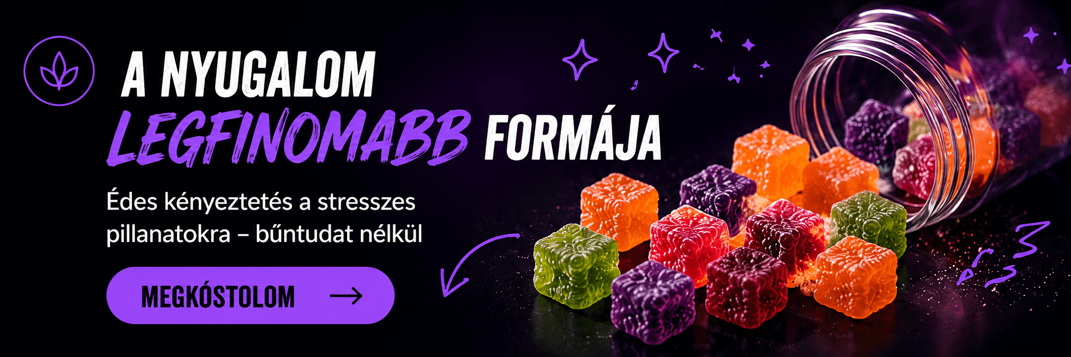 Egy üvegedényből színes gumicukorkák ömlenek egy sötét felületre. A magyar nyelvű szöveg kiemeli a bűntudatmentes, édes kikapcsolódási lehetőséget, megemlítve a CBD olaj vásárlást és egy gombot, amely a termék kipróbálására invitál. Lila, narancssárga, zöld és piros gumicukrok tűnnek fel.