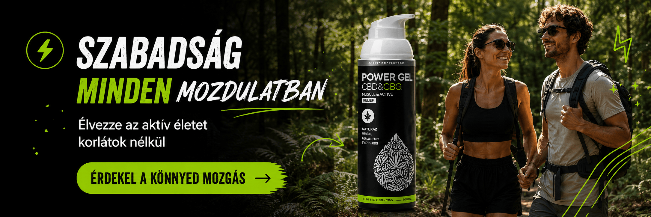 Egy férfi és egy nő túrázik egy napsütötte erdőben, mindketten mosolyogva, hátizsákkal és napszemüveggel. Mellettük egy üveg Power Gel CBD&CBG. A text kiemeli a CBD olaj vásárlás az aktív életmódért és a könnyű mozgásért.